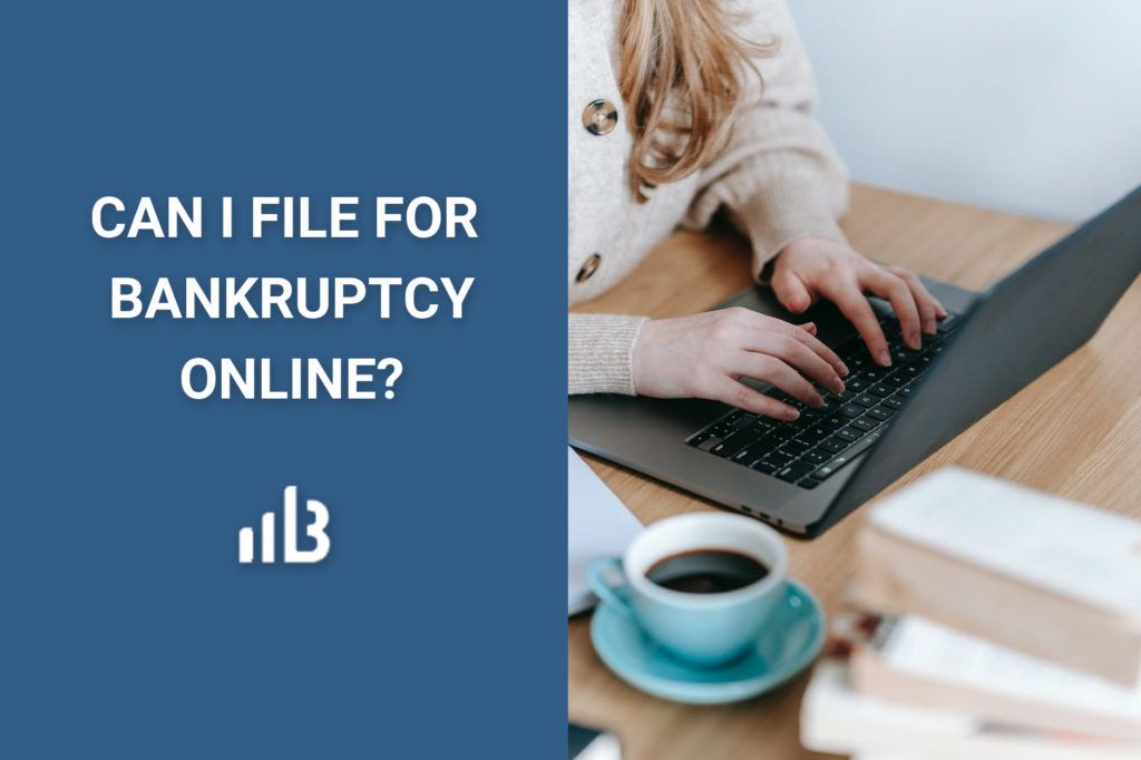 Can I File For Bankruptcy Online? | What Can Be Done Online?